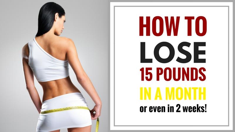 how to lose 15 pounds in a month 2 weeks